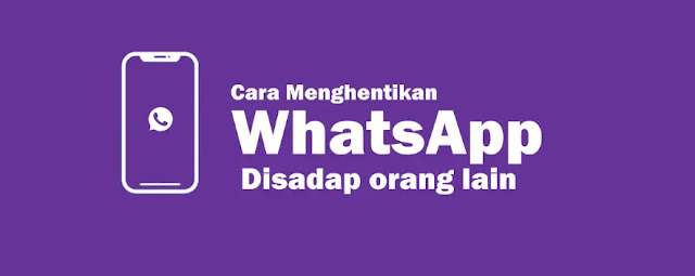 Cara Menghentikan WA Disadap Cara Menghentikan WA Disadap